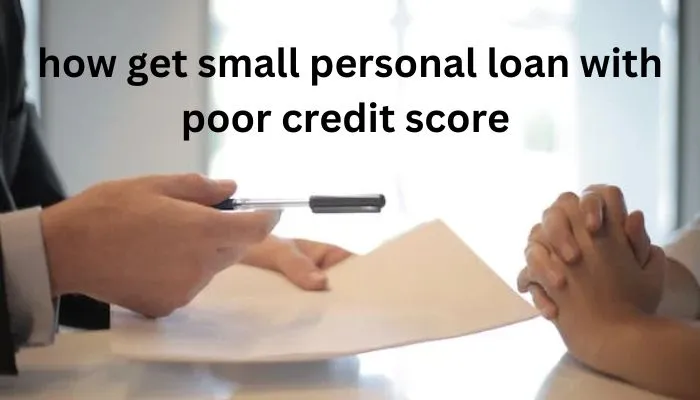 Get The best small personal loan with poor credit score
